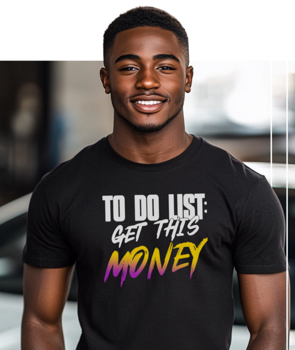 "To Do List: Get This Money" T-Shirt